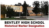 A labeled picture of Bentley High School with the words "Historical Marker Designation" below.