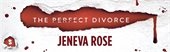 Partial cover for "The Perfect Divorce" by Jeneva Rose